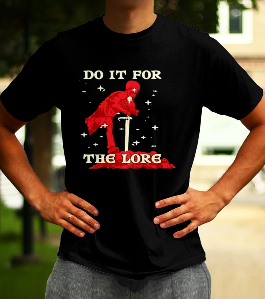 Skeleton Knight Do It For The Lore Adventure Gaming Fantasy T-Shirt