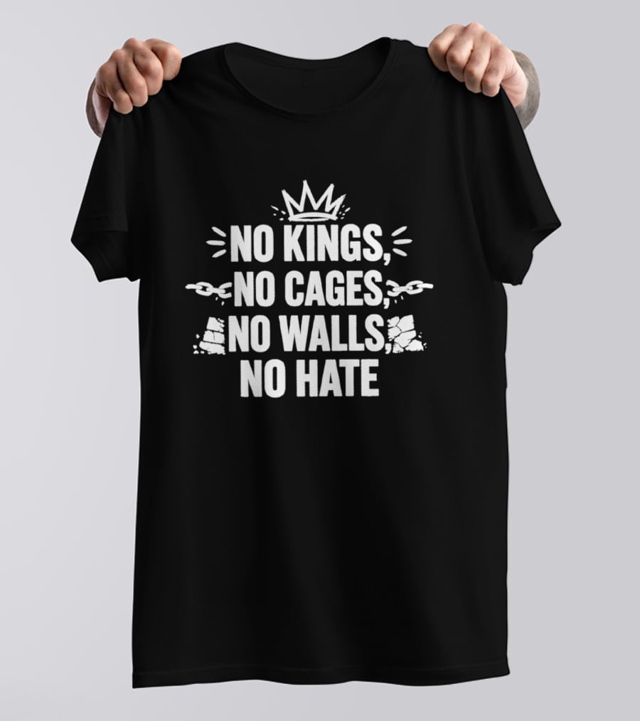 No Kings No Cages No Walls No Hate Equality Justice T-Shirt