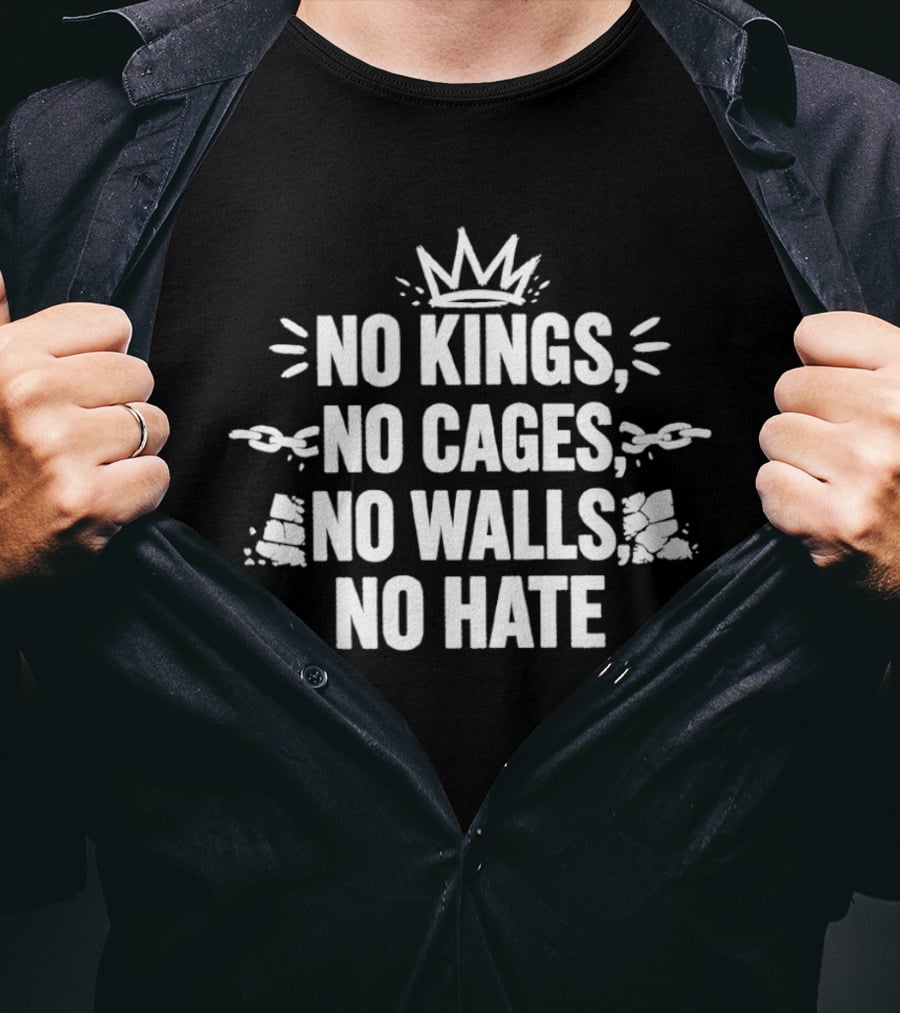 No Kings No Cages No Walls No Hate Equality Justice T-Shirt