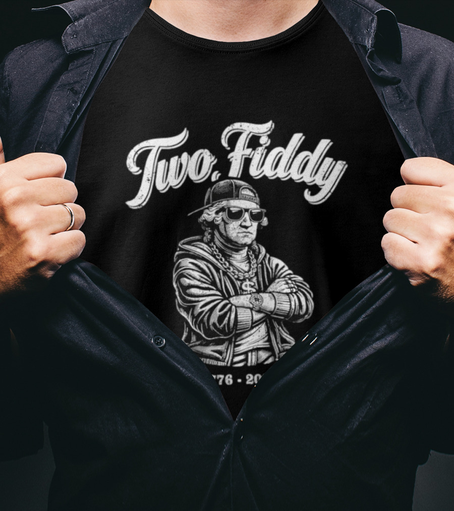 Two Fiddy George Washington 1776 2026 4th Of July Hip Hop Style USA Celebration T-Shirt