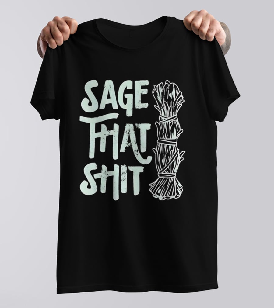 Sage That Shit Herb Bundle Representation T-Shirt