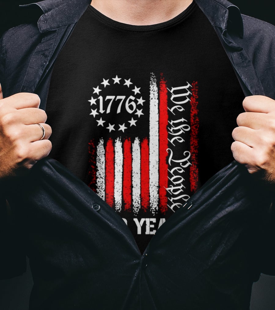 We The People 1776 American Flag 250 Years Anniversary Celebration T-Shirt