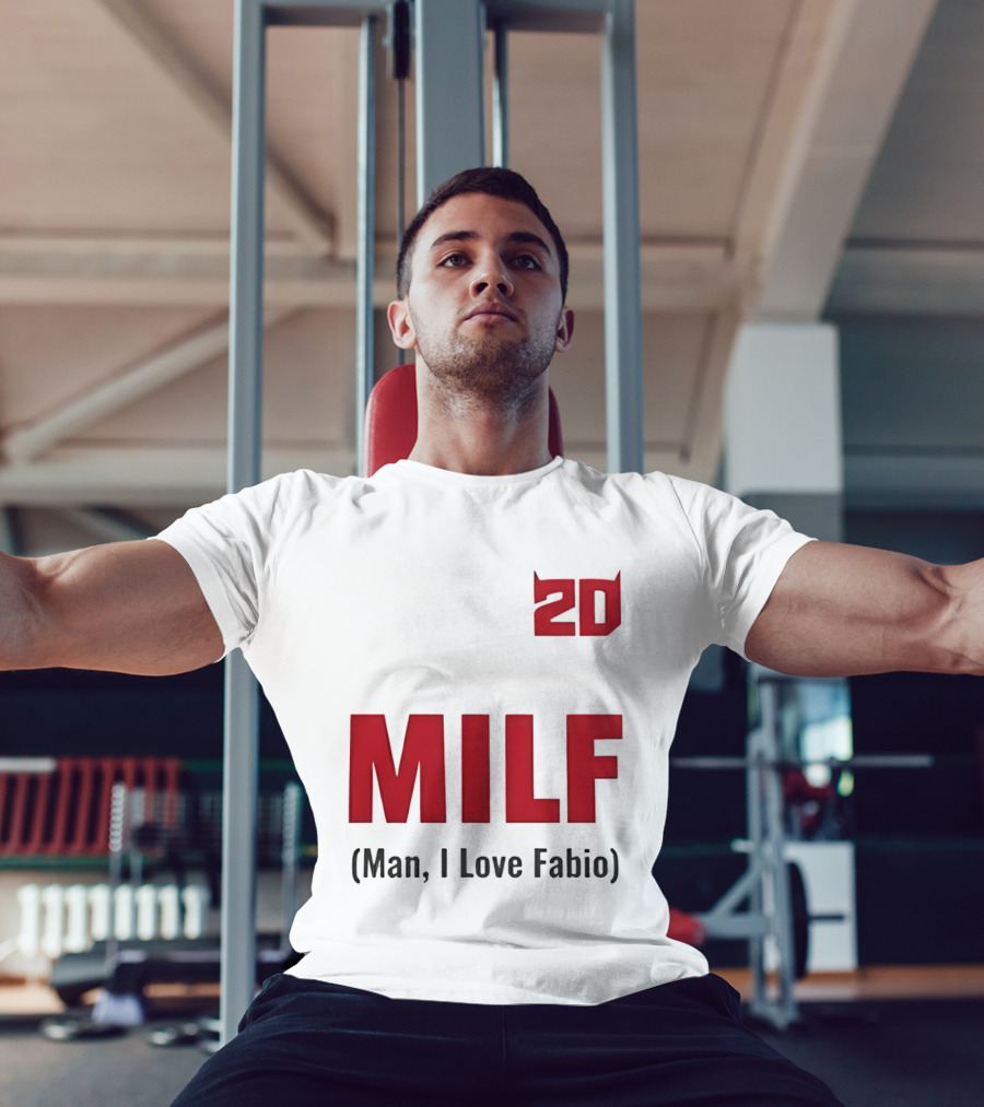 20 Milf Man I Love Fabio T-Shirt