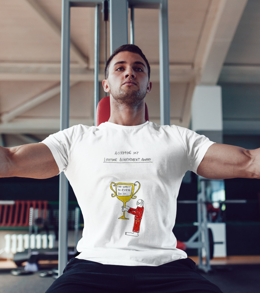 Accepting My Lifetime Achievement Award The Worst To Ever Do It T-Shirt