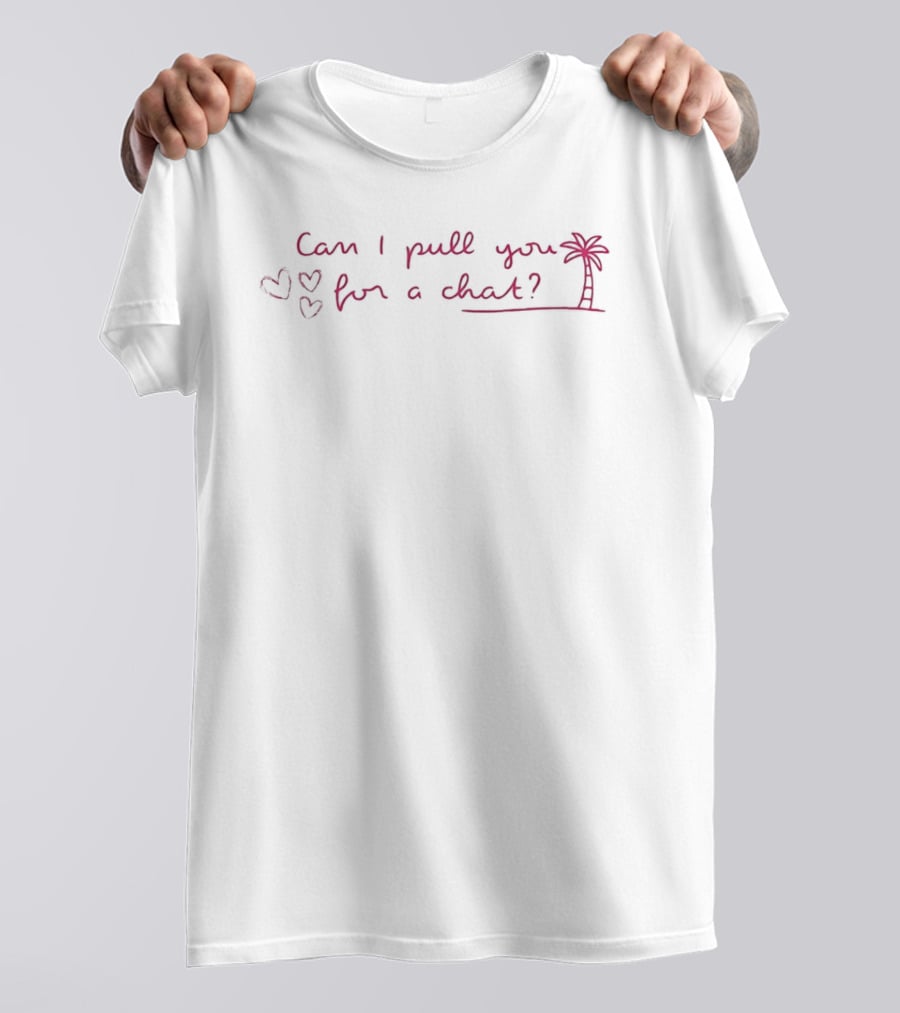 Can I Pull You For A Chat Love Island Hearts Palm Tree Reality TV T-Shirt