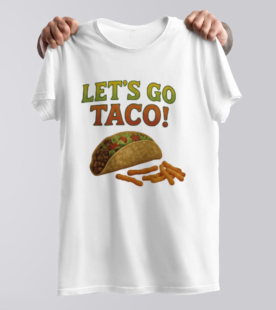 Let's Go Taco With Crunchy Cheese Snacks T-Shirt