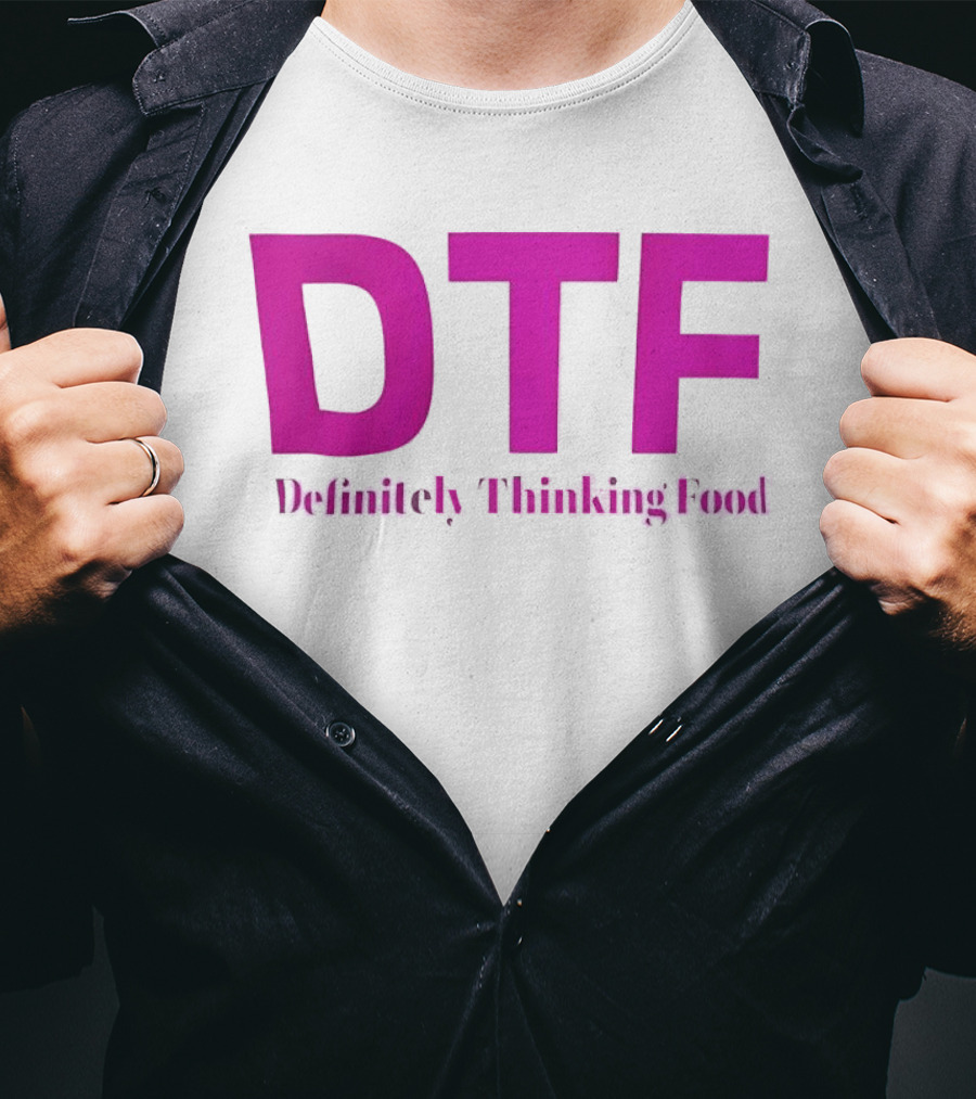 DTF Definitely Thinking Food Pink Bold Lettering T-Shirt
