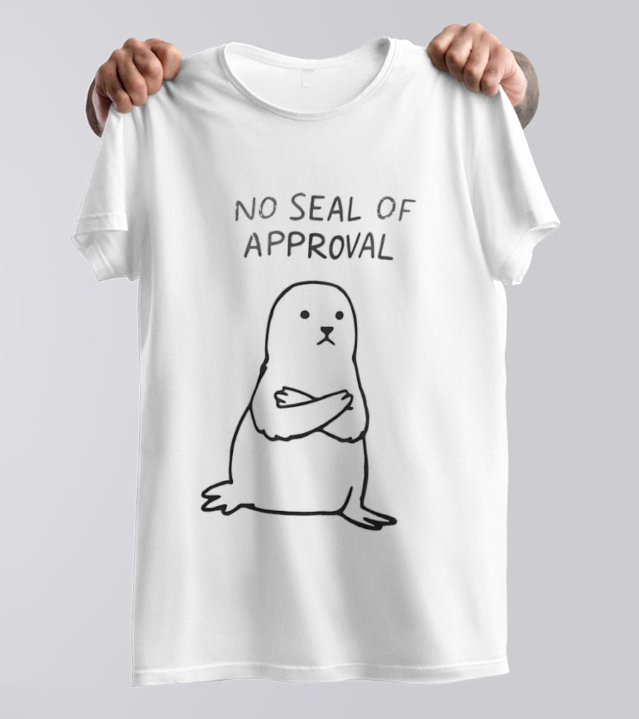 No Seal Of Approval Annoyed Seal With Crossed Arms Pun T-Shirt