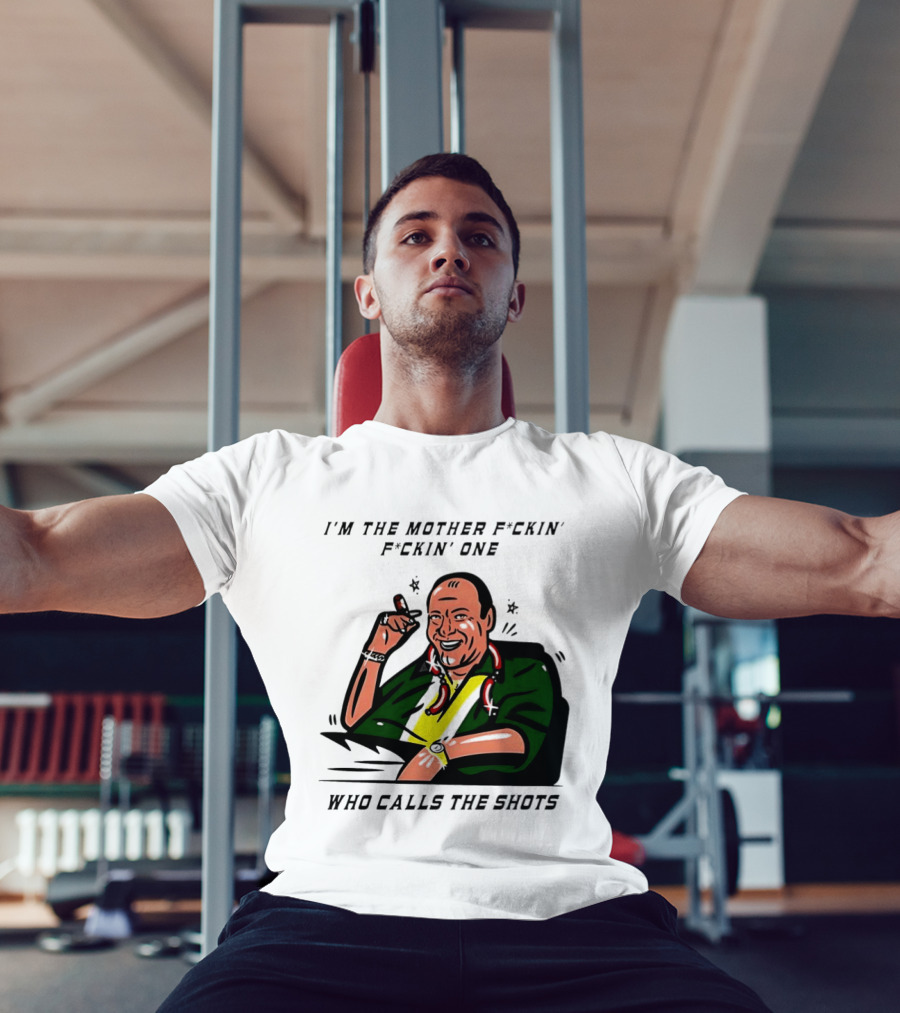 I'm The Mother F*ckin' One Who Calls The Shots Tony Soprano Ranking Boss T-Shirt