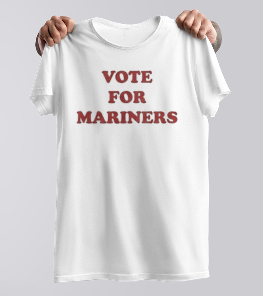 Vote For Mariners 2026 Supporters Gear T-Shirt