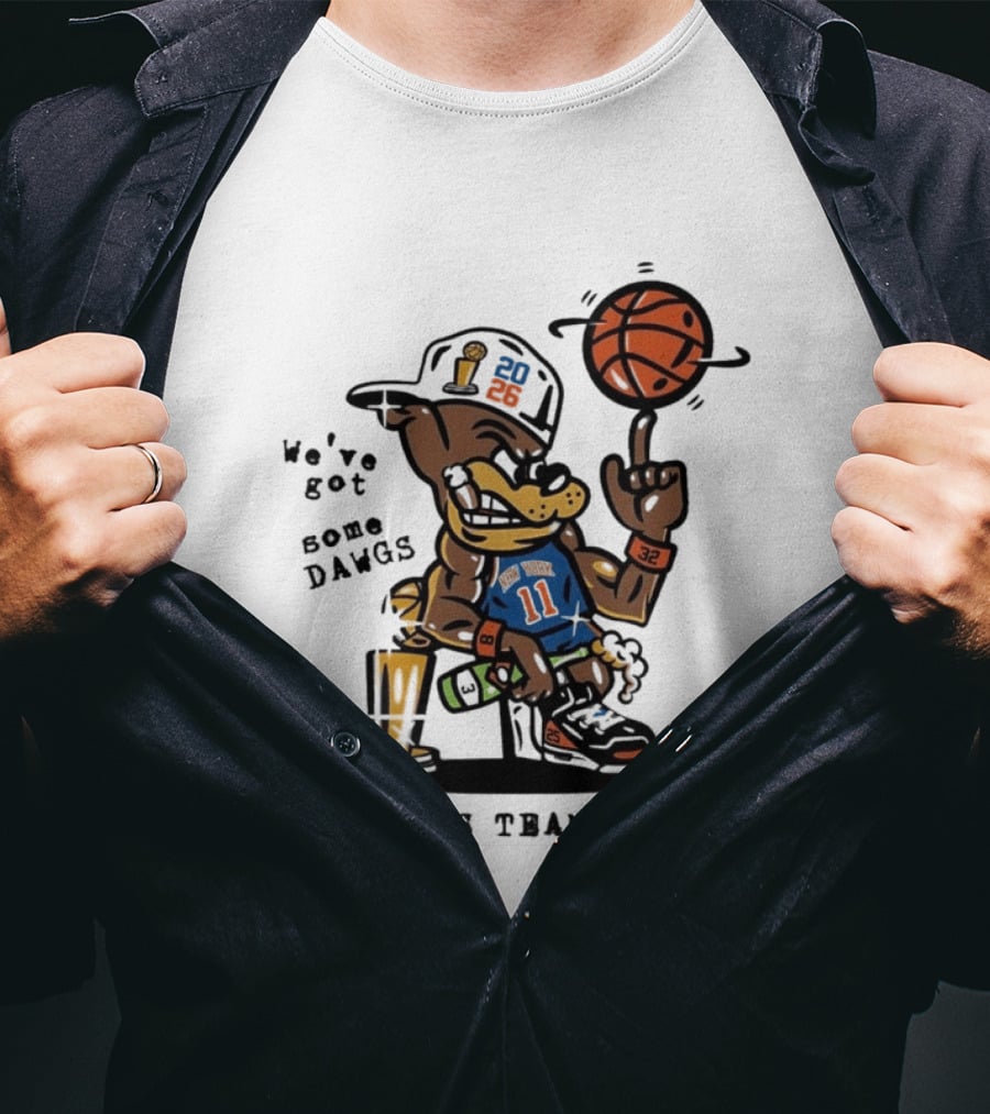 We've Got Some Dawgs New York Knicks Basketball Trophy 2026 T-Shirt