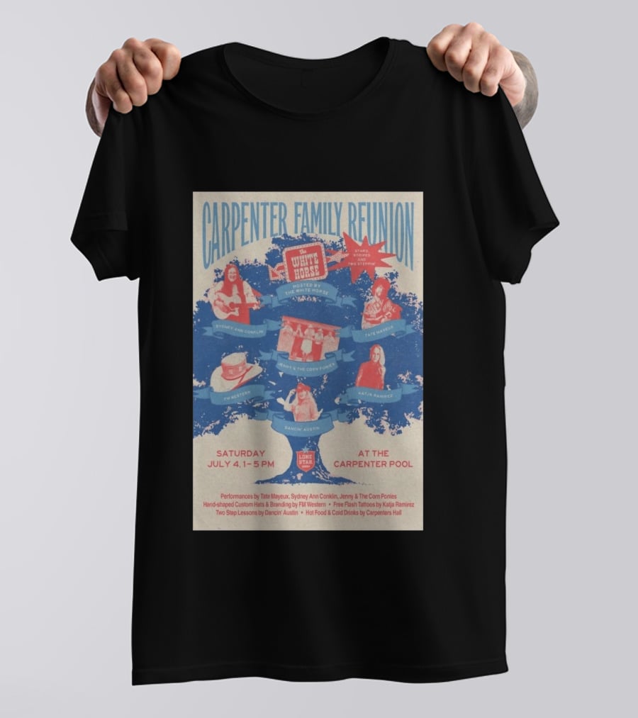 Carpenter Family Reunion At Carpenter Pool Austin TX July 4 2026 Hosted By The White Horse With Lone Star Music T-Shirt
