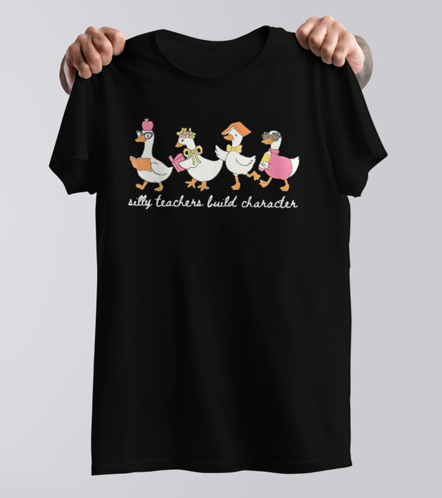 Silly Teachers Build Character Goose Teacher Appreciation T-Shirt