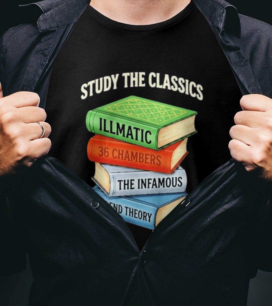 Study The Classics Illmatic 36 Chambers The Infamous Low End Theory Hip Hop Albums T-Shirt
