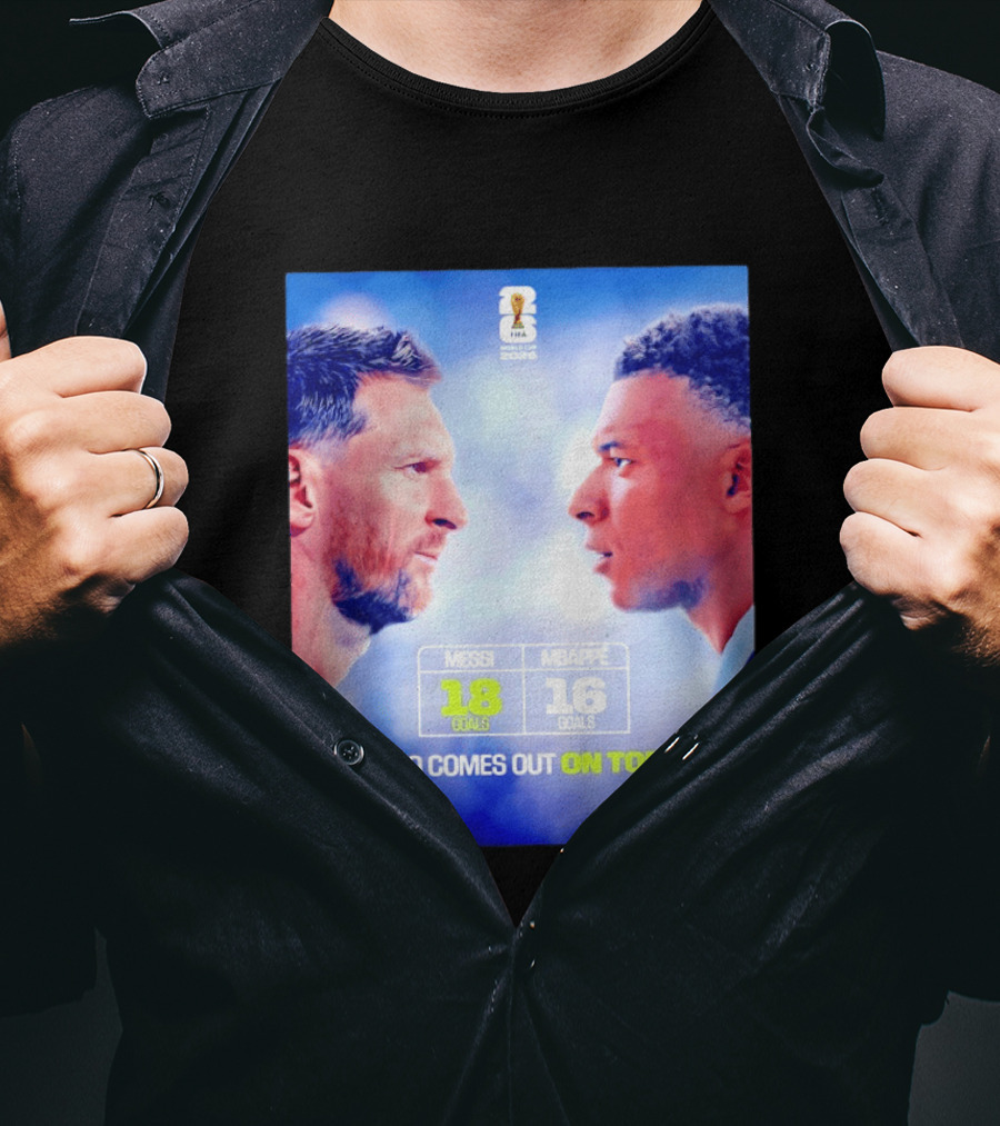 Messi 18 Goals Vs Mbappe 16 Goals Who Comes Out On Top FIFA 2022 T-Shirt