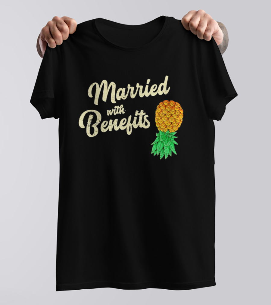 Married With Benefits Upside Down Pineapple Subtle Swinger T-Shirt