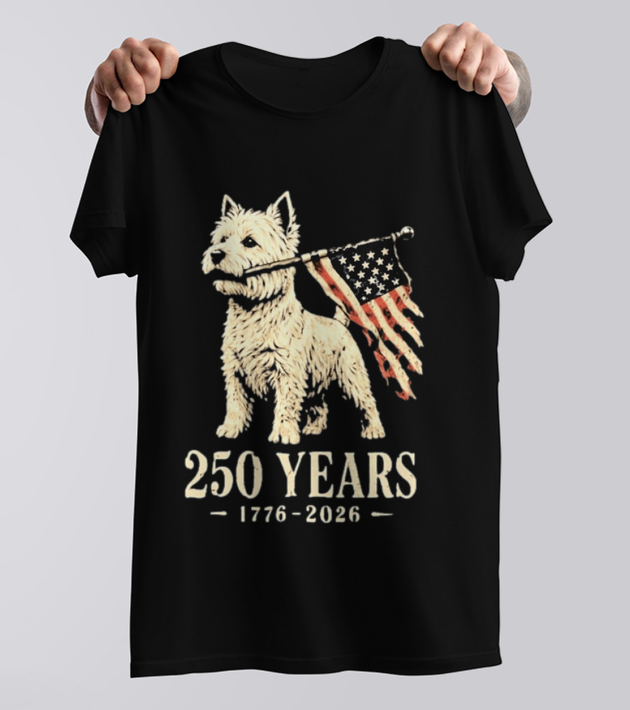Westie Dog 250 Years 1776 2026 American Flag Patriotic Celebration T-Shirt