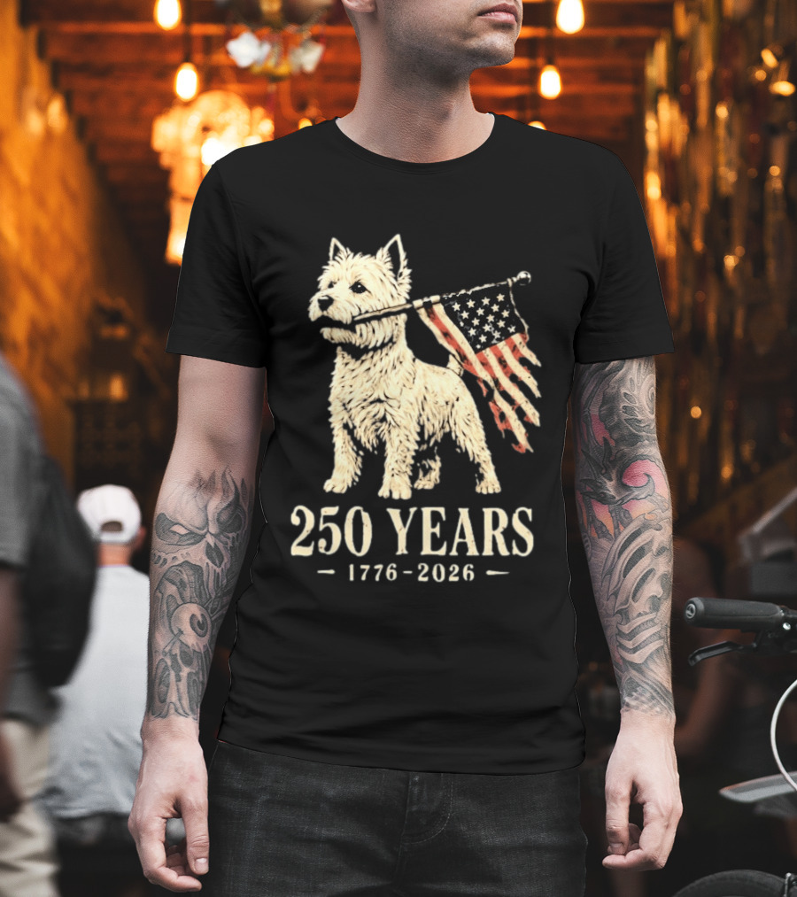 Westie Dog 250 Years 1776 2026 American Flag Patriotic Celebration T-Shirt