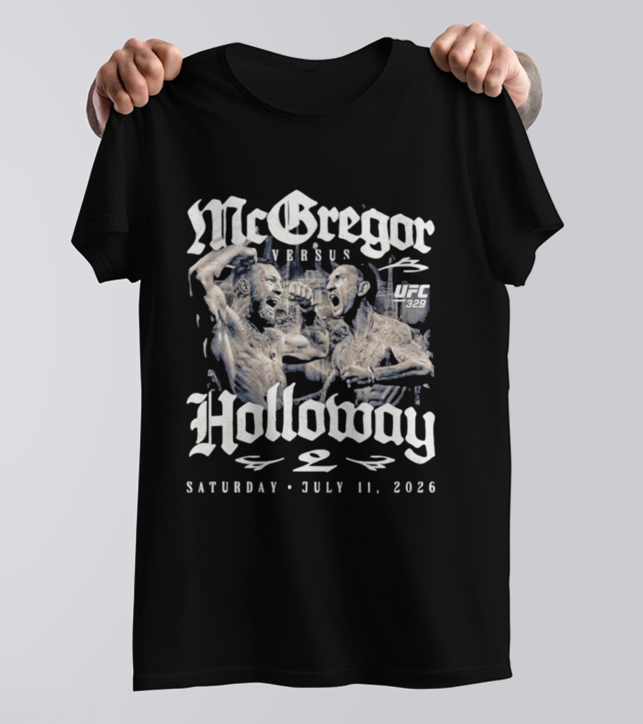 UFC 329 McGregor Vs Holloway 2 July 11 2026 Saturday T-Shirt