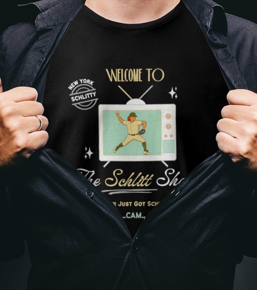 Welcome To The Schlitt Show New York Schlittler Lights Cam Action October Just Got Schlittified T-Shirt