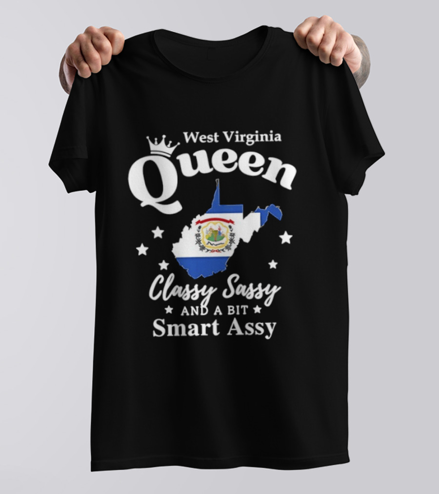 West Virginia Queen Classy Sassy And A Bit Smart Assy Map Design With Crown And State Flag T-Shirt