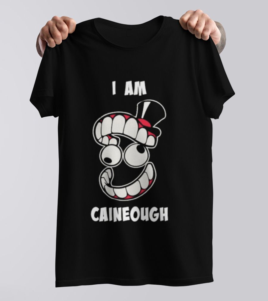 I Am Caineough Cartoon Teeth And Top Hat T-Shirt