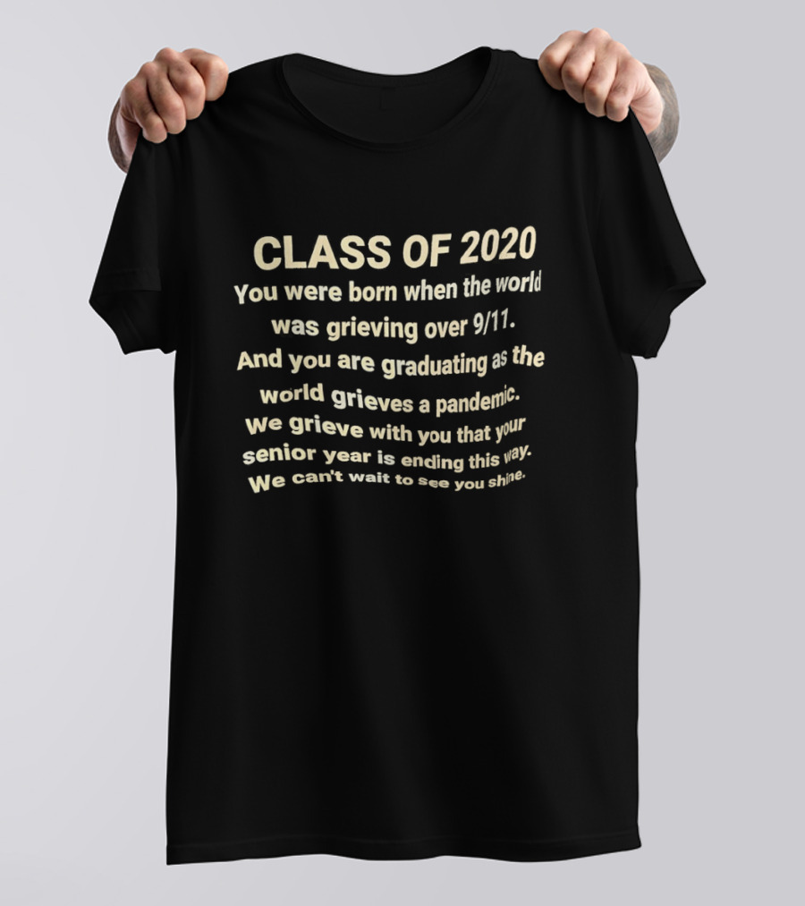 Class Of 2020 Born During 9/11 Graduating Amid Pandemic Senior Year Support T-Shirt