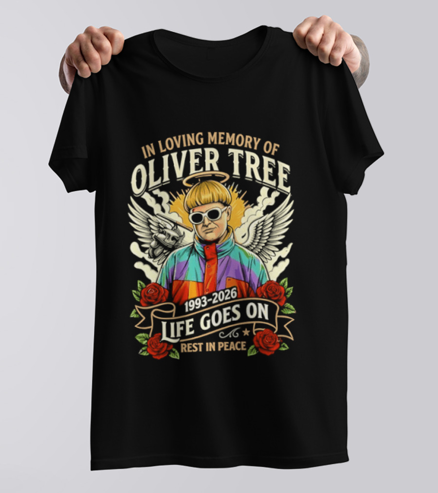 In Loving Memory Of Oliver Tree 1993 2026 Life Goes On Rest In Peace T-Shirt