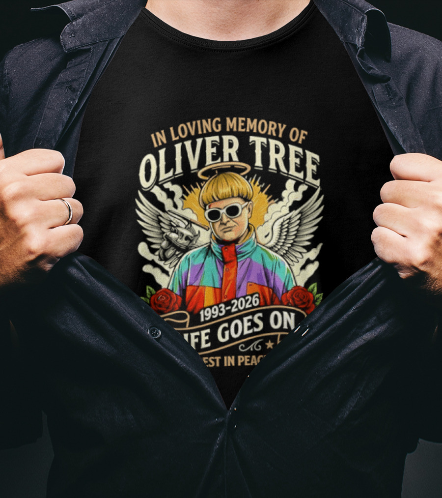 In Loving Memory Of Oliver Tree 1993 2026 Life Goes On Rest In Peace T-Shirt