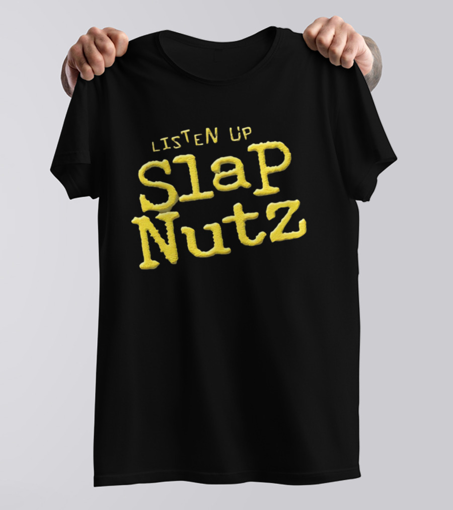 Listen Up Slap Nutz Jeff Jarrett Catchphrase WWE Merchandise T-Shirt