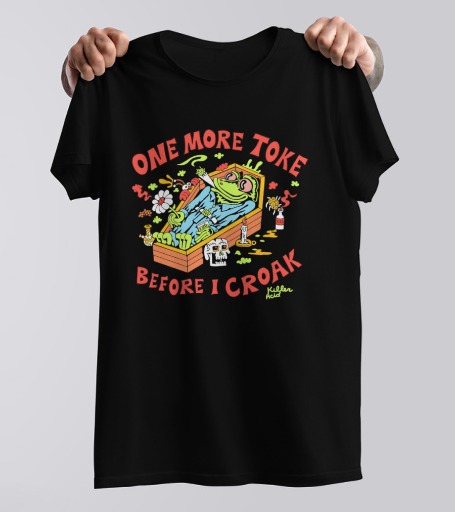 Killer Acid One More Toke Before I Croak Smoking Frog T-Shirt