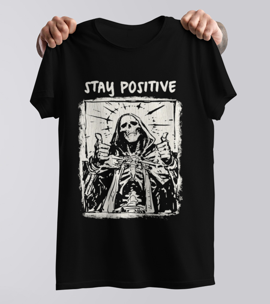 Stay Positive Skeleton Thumbs Up Grim Reaper T-Shirt