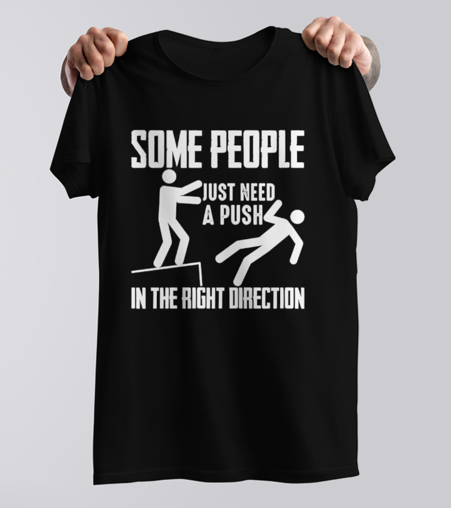 Stick Figure Dark Humor Some People Just Need A Push In The Right Direction Ledge Fall T-Shirt