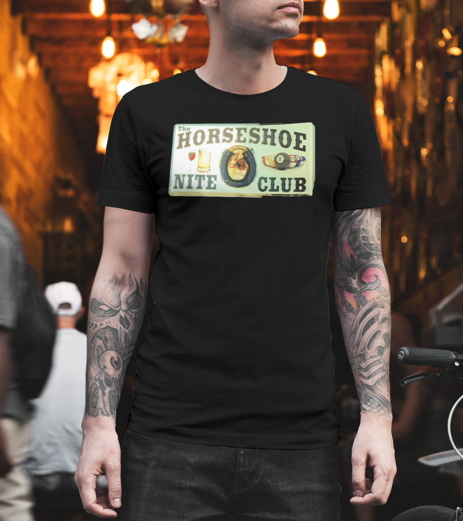 The Horseshoe Nite Club Pool Billiards Drinks Horseshoe T-Shirt