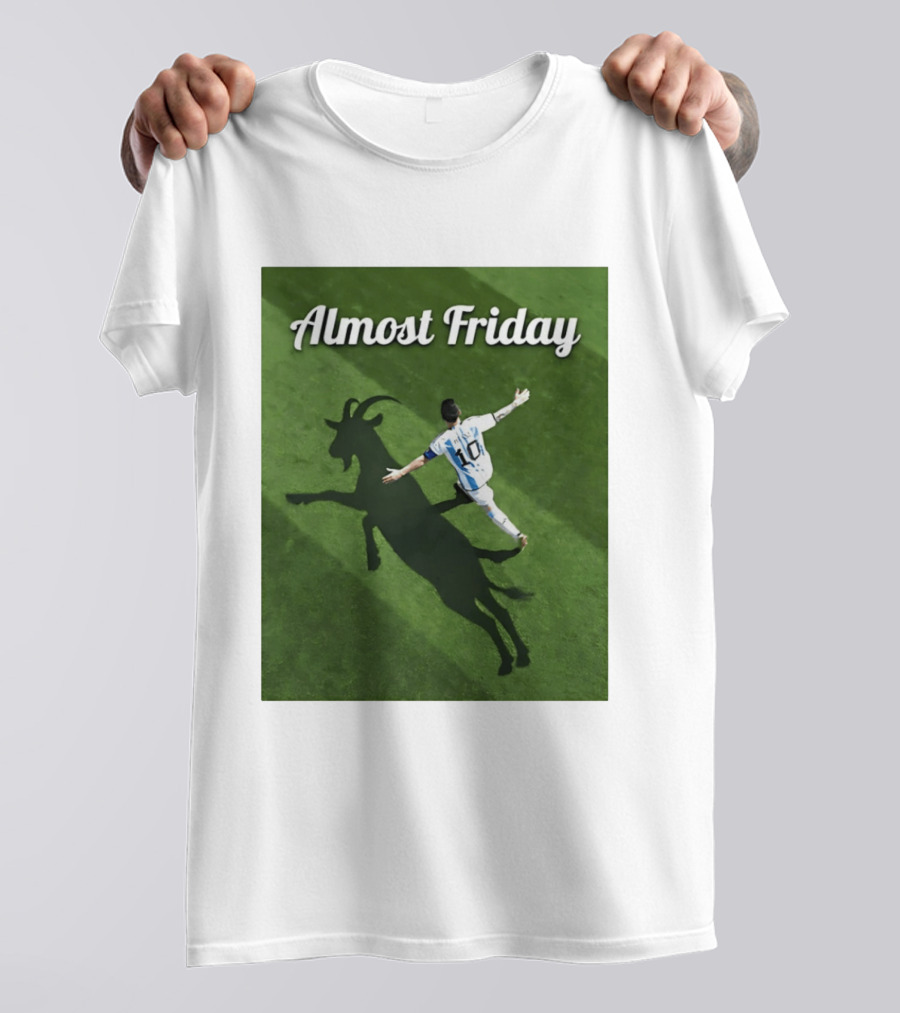 Almost Friday Lionel Messi Argentina GOAT Shadow Celebration T-Shirt