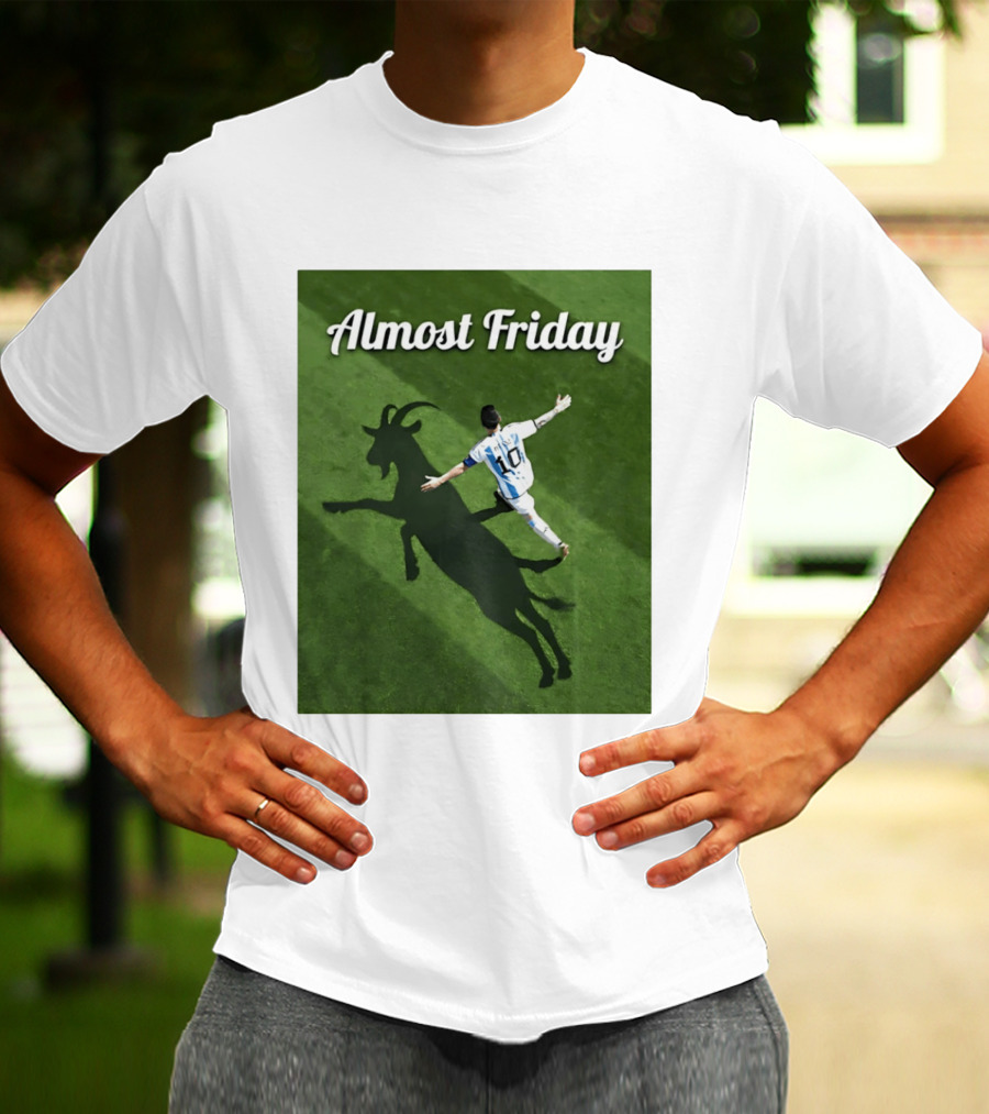 Almost Friday Lionel Messi Argentina GOAT Shadow Celebration T-Shirt