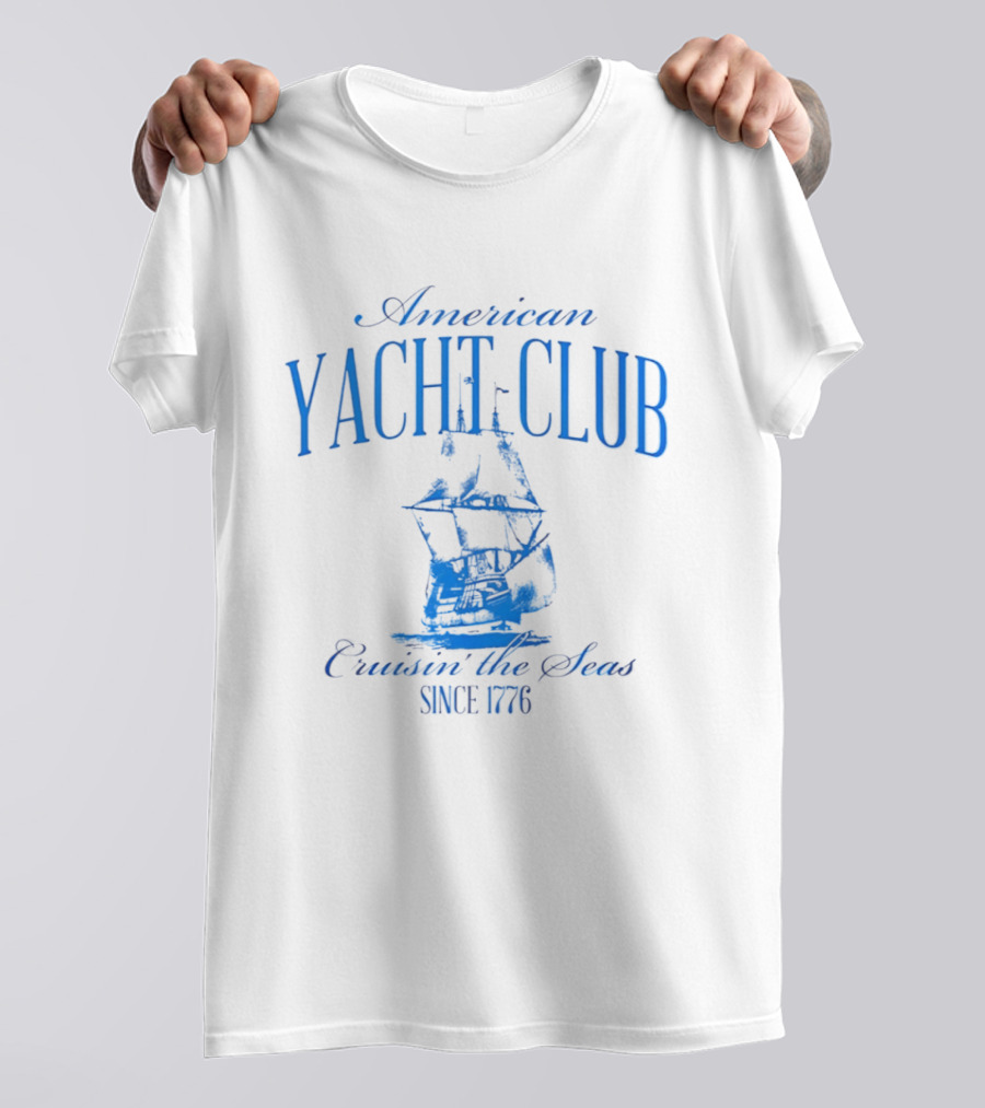 American Yacht Club Cruisin The Seas Since 1776 T-Shirt