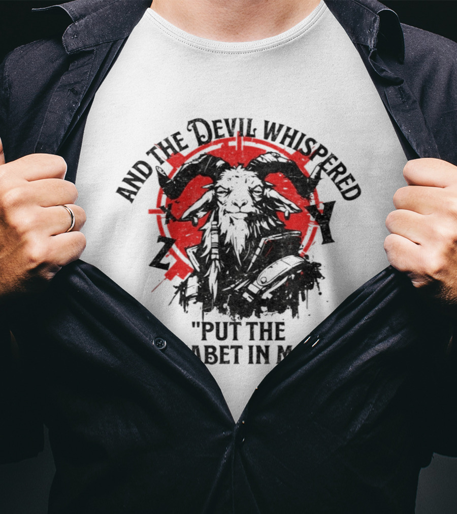 And The Devil Whispered Put The Alphabet In Math Goat T-Shirt