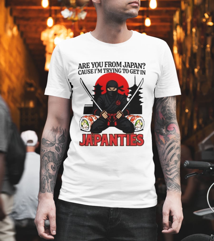 Are You From Japan Cause I'm Trying To Get In Japanties Ninja Pagoda And Red Sun T-Shirt