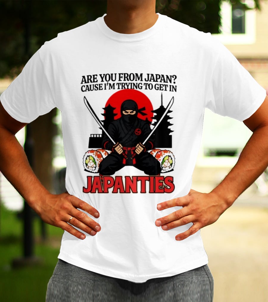 Are You From Japan Cause I'm Trying To Get In Japanties Ninja Pagoda And Red Sun T-Shirt