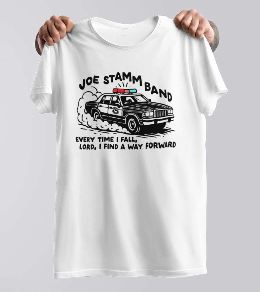 Joe Stamm Band Every Time I Fall Lord I Find A Way Forward Police Car Chase T-Shirt