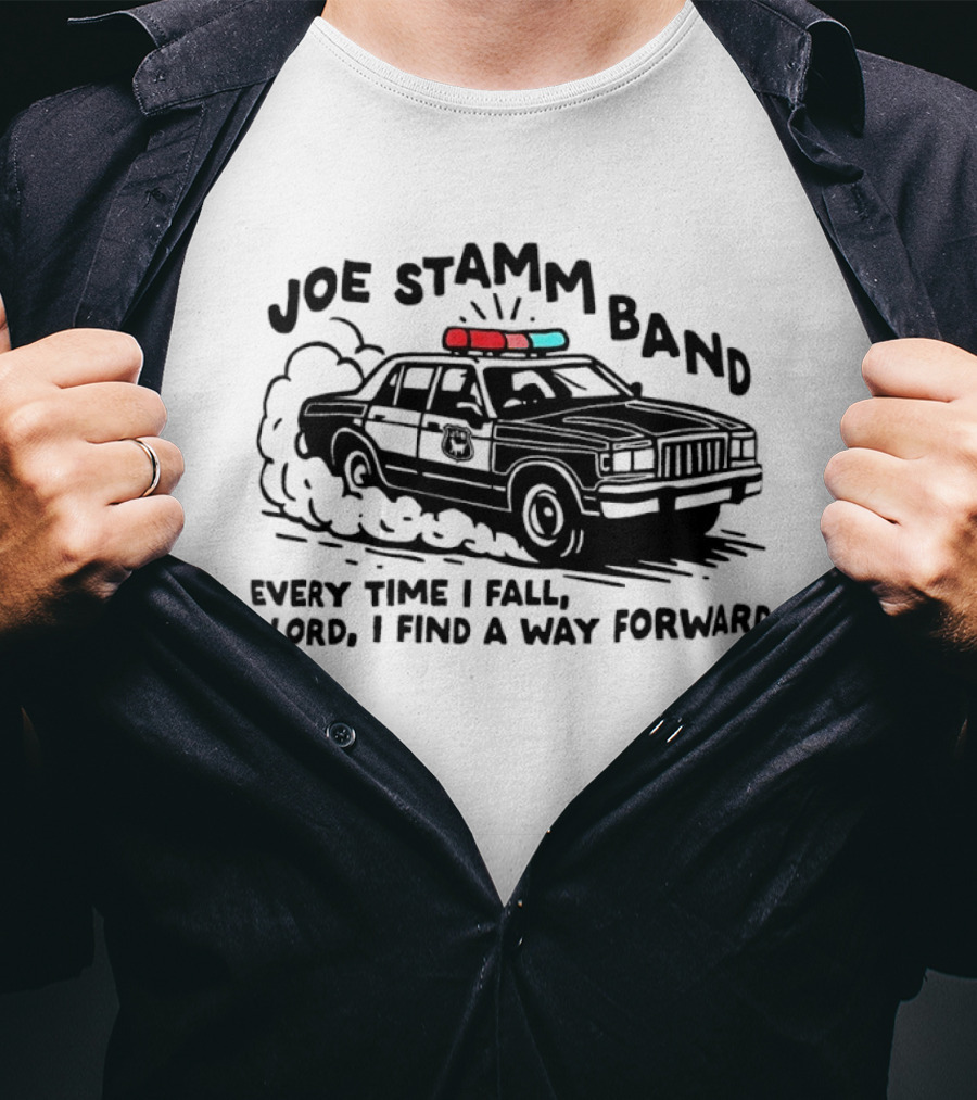 Joe Stamm Band Every Time I Fall Lord I Find A Way Forward Police Car Chase T-Shirt