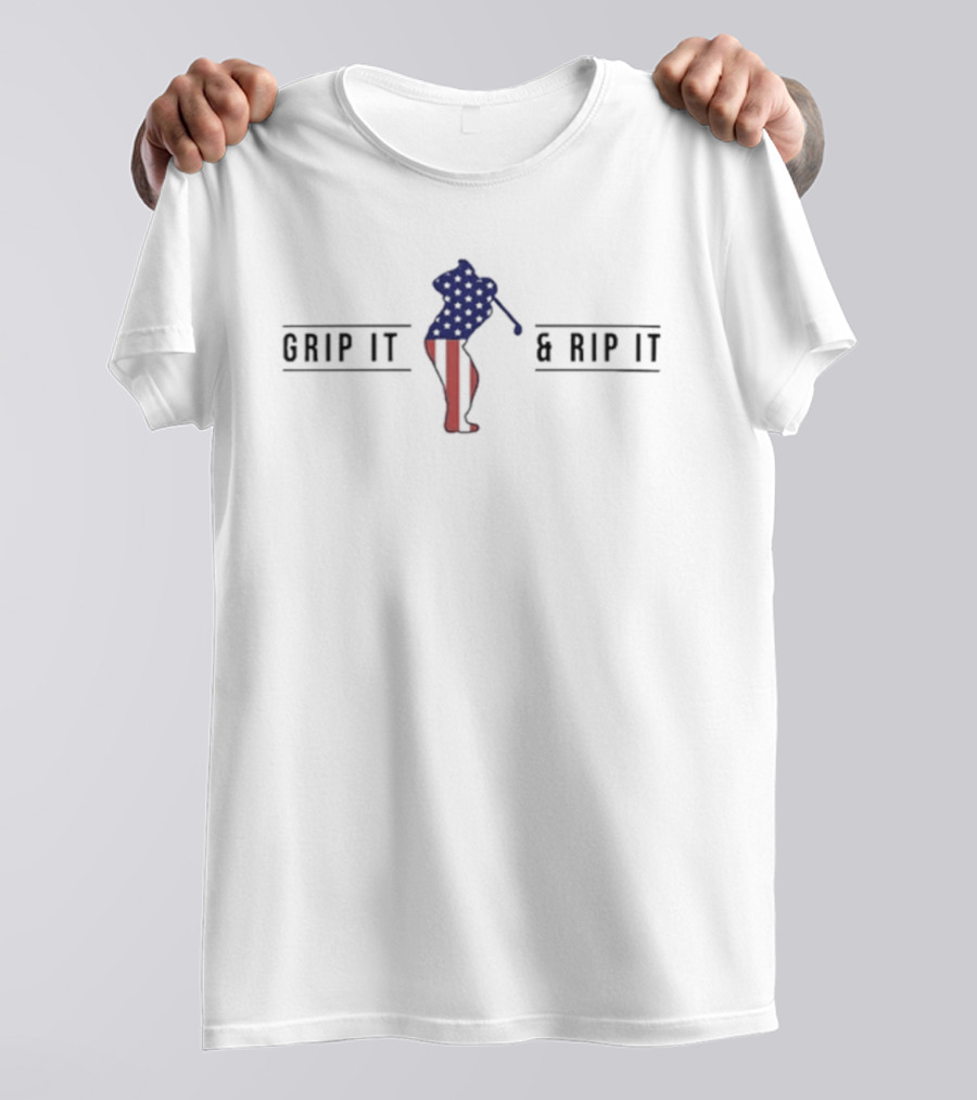 Patriotic Grip It And Rip It 4th Of July Golf Celebration T-Shirt