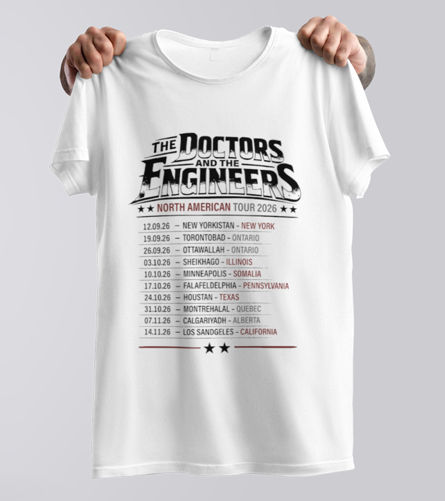 The Doctors And The Engineers North American Tour 2026 New York Ontario Illinois Somalia Pennsylvania Texas Quebec Alberta California T-Shirt