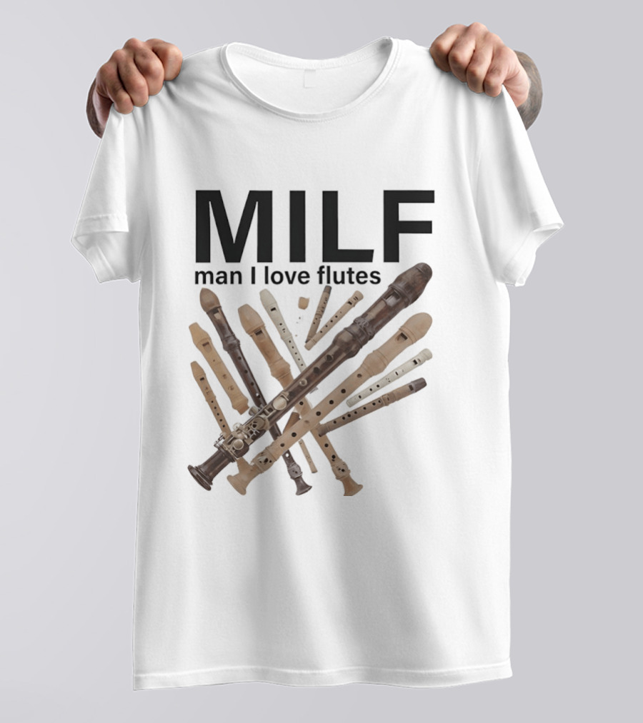 MILF Man I Love Flutes Funny Musical Instruments Playful Recorder T-Shirt