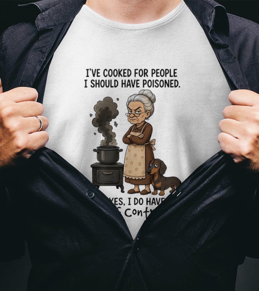 Grandma And Dachshund Cooking Humor Self Control Poised Patience T-Shirt