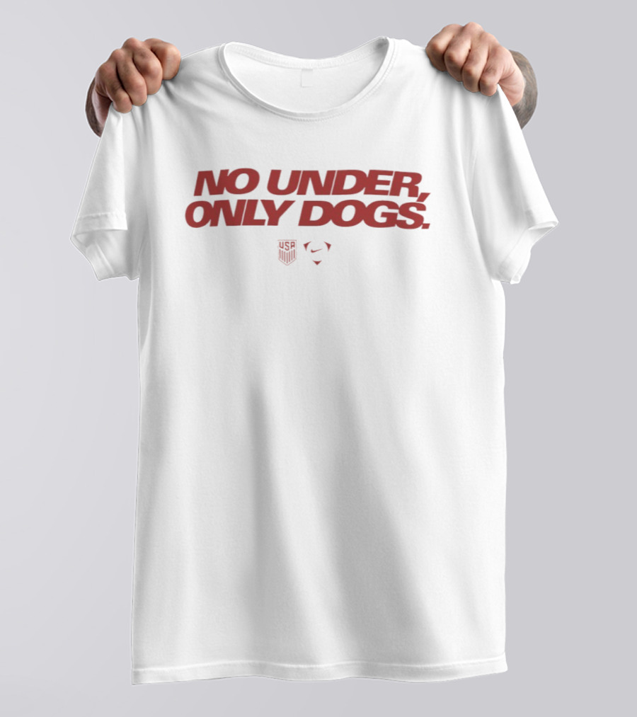 USMNT No Under Only Dogs Nike Swoosh Soccer Team T-Shirt