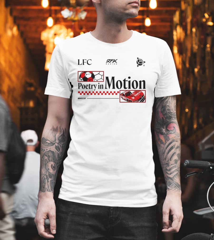 LFC RFK Racing Poetry In Motion NASCAR T-Shirt