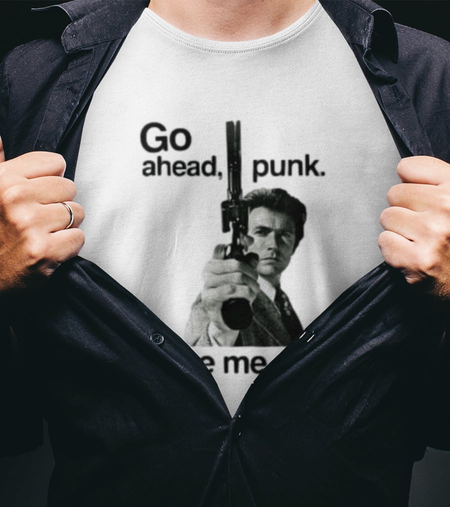 Clint Eastwood Go Ahead Punk Make Me Gay T-Shirt