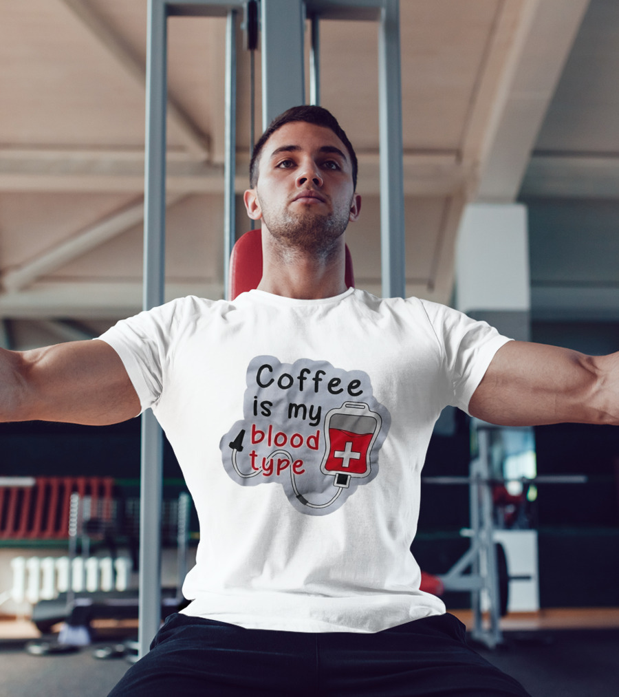 Coffee Is My Blood Type Coffee Lover Humor T-Shirt